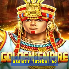 assistir futebol ao vivo multicanais